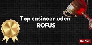 Oplev Danske Casinoer Uden ROFUS 1395276097