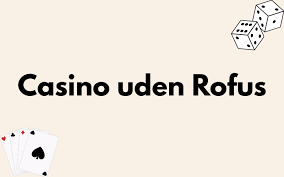 Oplev de Bedste Casinoer Udenom ROFUS